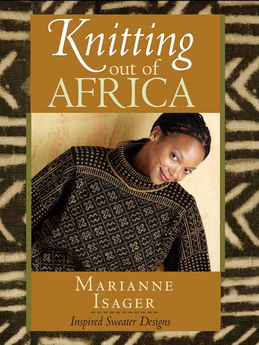 Title details for Knitting Out of Africa by Marianne Isager - Available